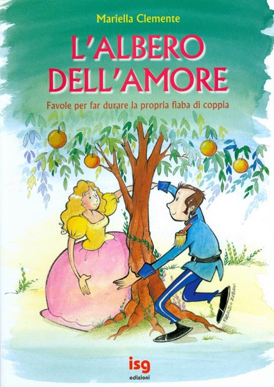 L'albero dell'amore. Favole per far durare la propria fiaba di coppia - Mariella Clemente - copertina