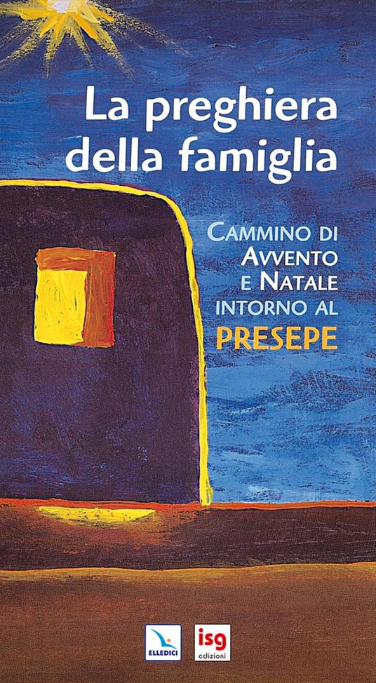 La preghiera della famiglia. Cammino di Avvento e Natale intorno al presepe. Ediz. integrale - Laura Salvi - copertina