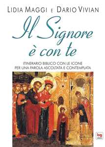 Il Signore è con te. Itinerario biblico con le icone per una parola ascoltata e contemplata