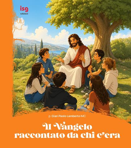 Il Vangelo raccontato da chi c'era - Gian Paolo Lamberto - copertina