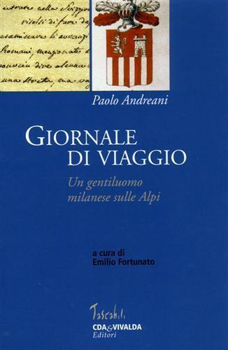 Giornale di viaggio. Un gentiluomo milanese sulle Alpi - Paolo Andreani - 6