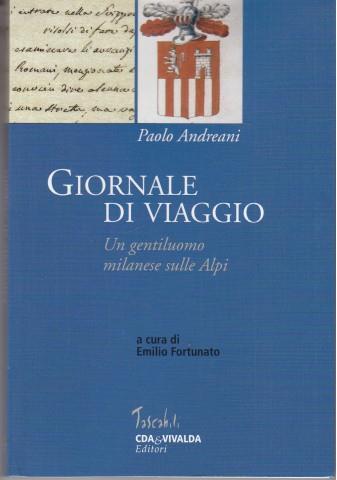 Giornale di viaggio. Un gentiluomo milanese sulle Alpi - Paolo Andreani - 5