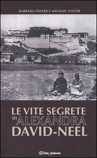 Le vite segrete di Alexandra David-Neel - Barbara Foster,Michael Foster - 3