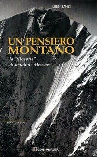 Un pensiero montano. La «filosofia» di Reinhold Messner - Luigi Zanzi - copertina