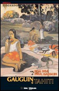 Gauguin e Tahiti-Noa Noa - Mirella Tenderini,Paul Gauguin - 3