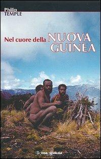 Nel cuore della Nuova Guinea - Philip Temple - copertina