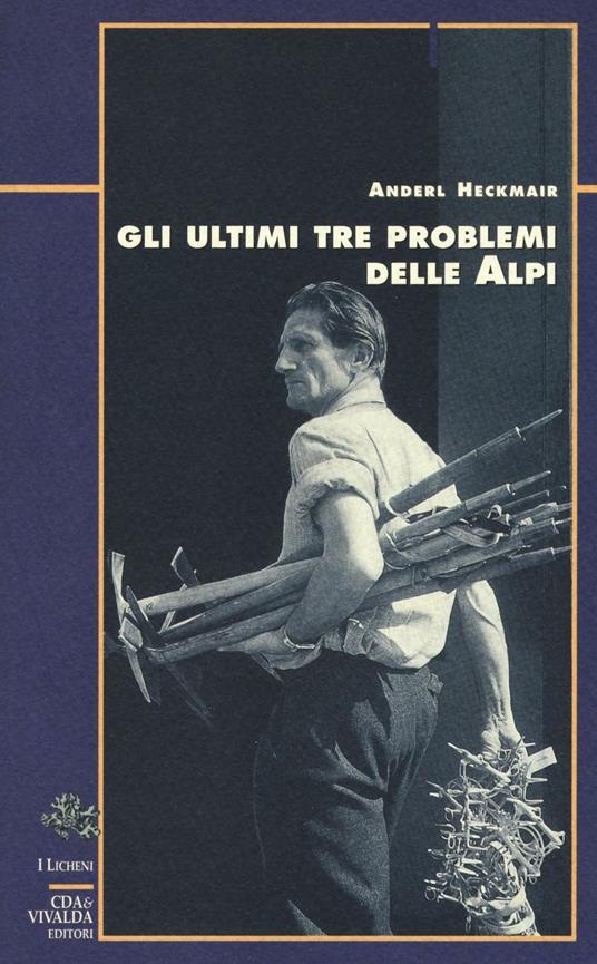 Gli ultimi tre problemi delle Alpi - Anderl Heckmair - copertina