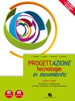 Progettazione. Tecnologie in movimento. e professionali. Con e-book. Con espansione online