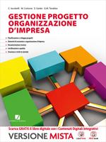Gestione progetto. Organizzazione d'impresa. Vol. unico. Con e-book. Con espansione online