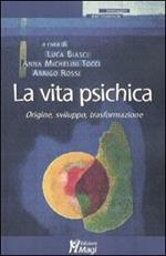 La Vita psichica. Origine, sviluppo, trasformazione