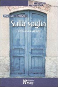 Sulla soglia. L'archetipo degli inizi - Michael Conforti - copertina