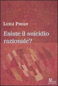 Esiste il suicidio razionale? - Luigi Pavan - copertina