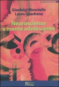 Neuroscienze e mente adolescente - Lauro Quadrana,Gianluigi Monniello - copertina