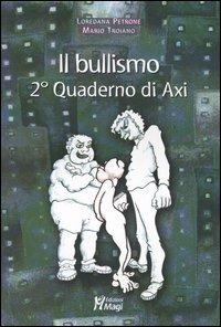 Il bullismo. 2° quaderno di Axi - Loredana B. Petrone,Mario Troiano - copertina