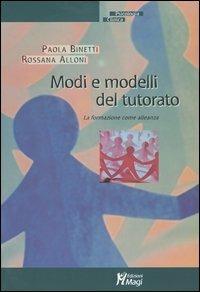 Modi e modelli del tutorato. La formazione come alleanza - Paola Binetti,Rossana Alloni - copertina