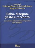 Fiaba, disegno, gesto e racconto. Le metafore della relazione terapeutica con il bambino