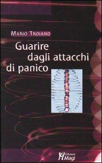 Guarire dagli attacchi di panico - Mario Troiano - copertina