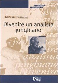 Divenire un analista junghiano - Michael Fordham - copertina