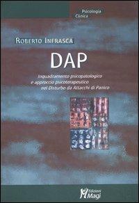 DAP. Inquadramento psicopatologico e approcio psicoterapeutico nel disturbo da attacchi di panico - Roberto Infrasca - copertina