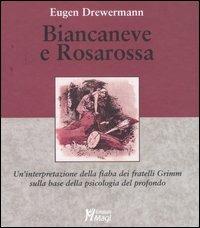 Biancaneve e Rosarossa. Un'interpretazione della fiaba dei fratelli Grimm sulla base della psicologia del profondo - Eugen Drewermann - copertina