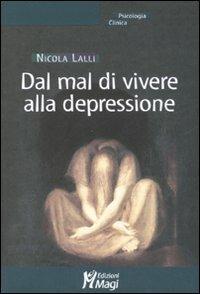 Dal mal di vivere alla depressione - Nicola Lalli - copertina