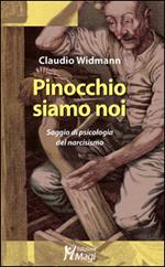 Pinocchio siamo noi. Saggio di psicologia del narcisismo