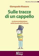 Sulle tracce di un cappello. La drammatizzazione nella Scuola dell'infanzia