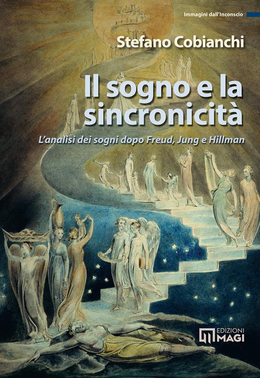 Il sogno e la sincronicità. L'analisi dei sogni dopo Freud, Jung e Hillman - Stefano Cobianchi - copertina