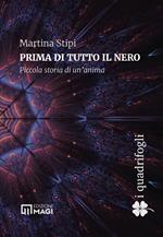 Prima di tutto il nero. Piccola storia di un'anima