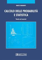 Calcolo delle probabilità e statistica. Teoria ed esercizi