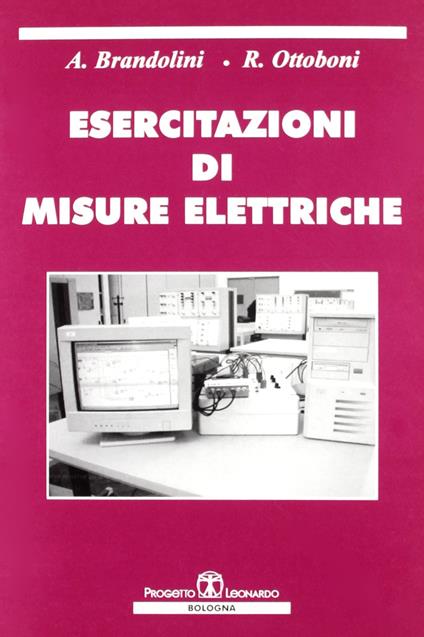 Esercitazioni di misure elettriche - Arnaldo Brandolini,Roberto Ottoboni - copertina
