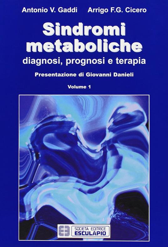 Sindromi metaboliche. Diagnosi, prognosi, terapia - Antonio Gaddi,Arrigo F. G. Cicero - copertina