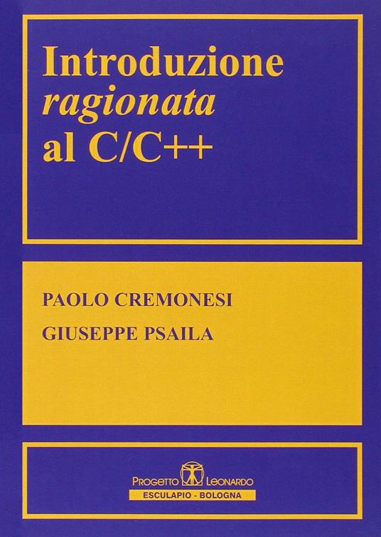 Introduzione ragionata al CC++ - Paolo Cremonesi,Giuseppe Psaila - copertina