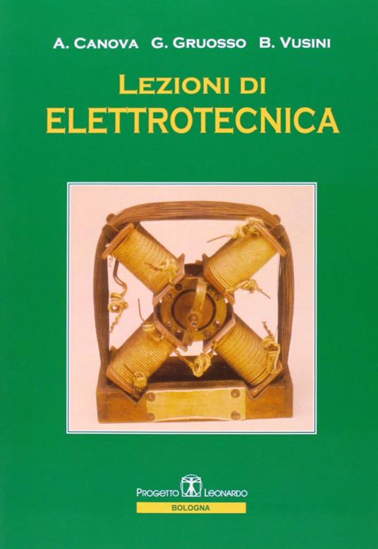 Lezioni di elettrotecnica - Aldo Canova,Giambattista Gruosso,Bruno Vusini - copertina