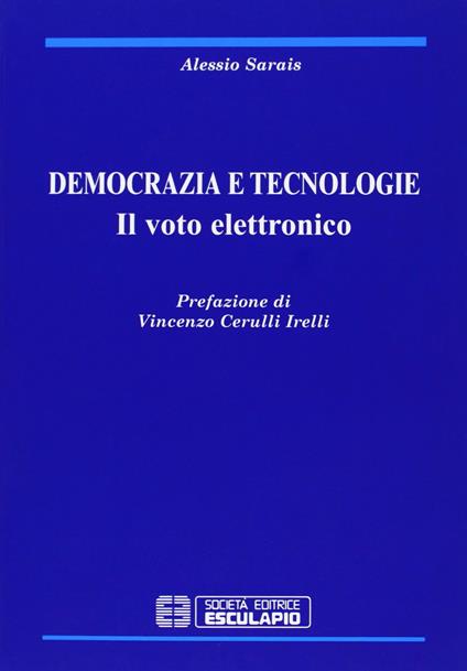 Democrazia e tecnologie. Il voto elettronico - Alessio Sarais - copertina