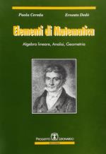 Elementi di matematica. Algebra lineare, analisi, geometria