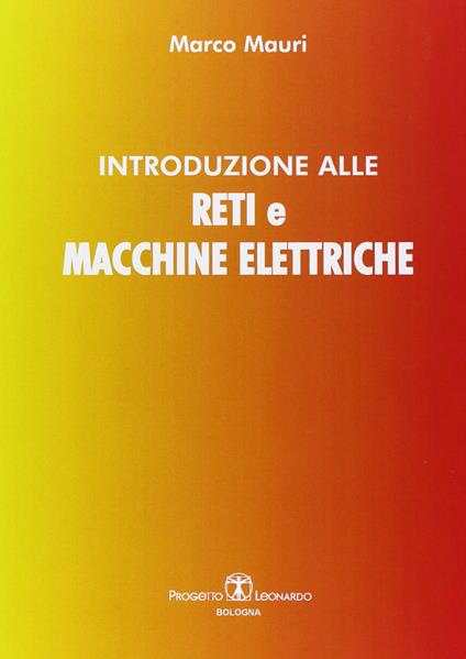 Introduzione alle reti e macchine elettriche - Marco Mauri - copertina