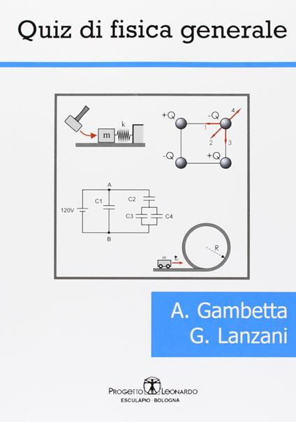 Quiz di fisica generale - Alessio Gambetta,Guglielmo Lanzani - copertina