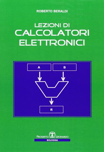 Lezioni di calcolatori elettronici - Roberto Beraldi - copertina