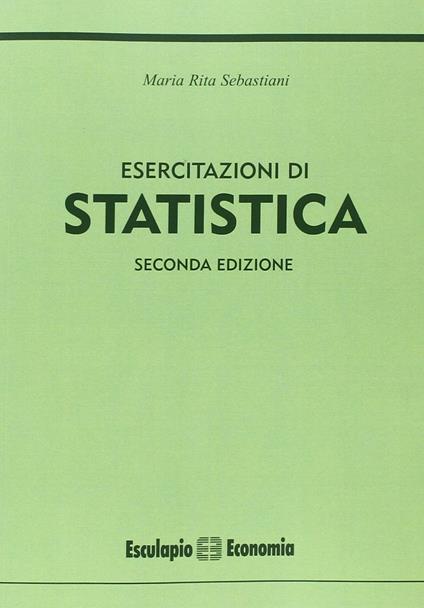 Esercitazioni di statistica - M. Rita Sebastiani - copertina