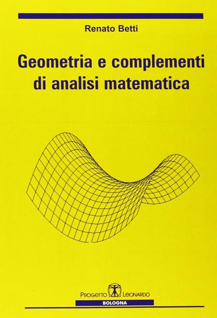 Geometria e complementi di analisi matematica - Renato Betti - copertina