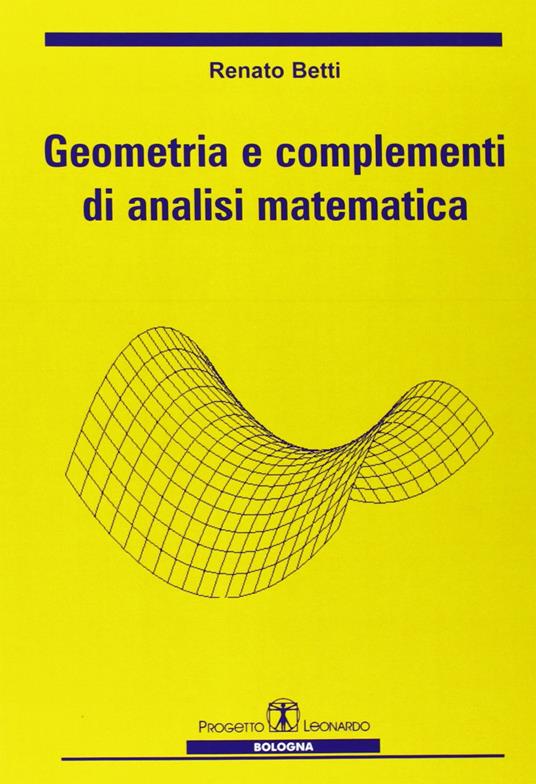 Geometria e complementi di analisi matematica - Renato Betti - copertina