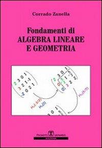Fondamenti di algebra lineare e geometria - Corrado Zanella - copertina