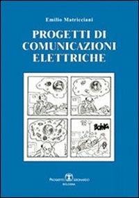 Progetti e appunti di comunicazione elettriche - Emilio Matricciani - copertina