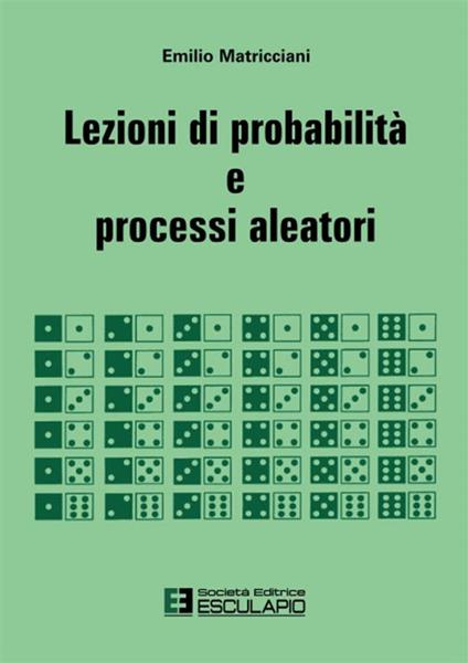 Lezioni di probabilità e processi aleatori - Emilio Matricciani - copertina