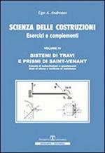 Scienza delle costruzioni. Sistemi di travi e prismi di Saint-Venant. Vol. 4: Esercizi e complementi.