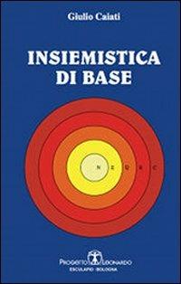 Insiemistica di base - Giulio Caiati - copertina