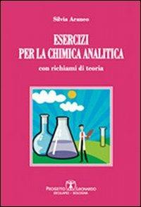 Esercizi per la chimica analitica. Con richiami di teoria - Silvia Araneo - copertina