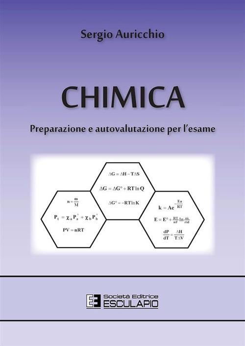 Chimica. Preparazione e autovalutazione per l'esame - Sergio Auricchio - copertina