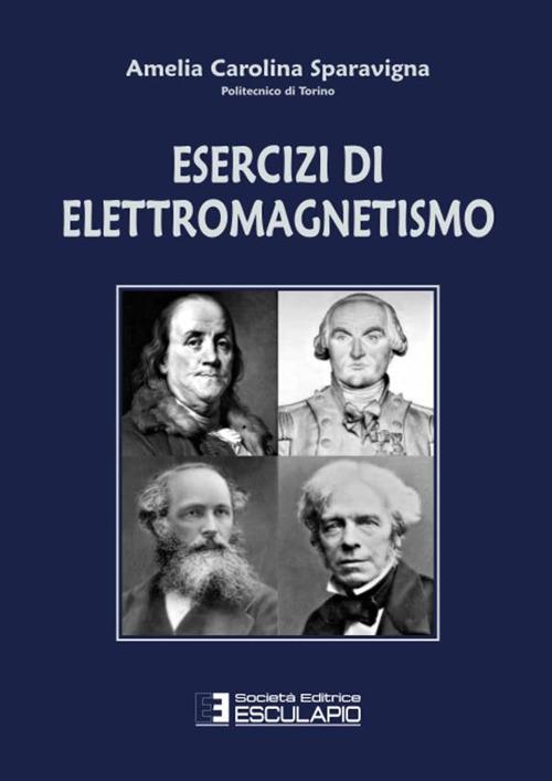 Esercizi di elettromagnetismo - Amelia C. Sparavigna - copertina